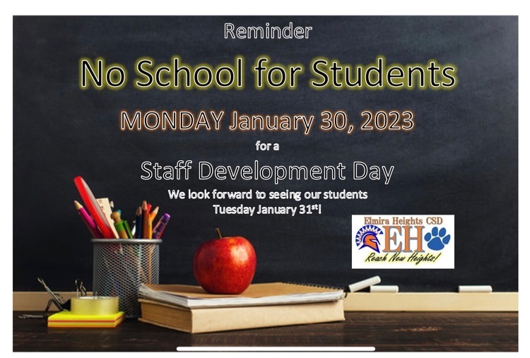 Reminder: No School for Students on 1/30/23 for a staff development day.  Normal classes on Tuesday 1/31/23.