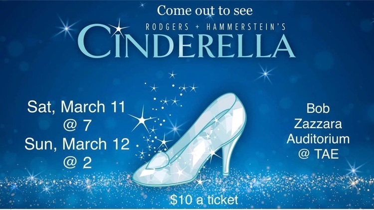  TAE’s production of Cinderella 7 p.m. Saturday, 2 p.m. Sunday.