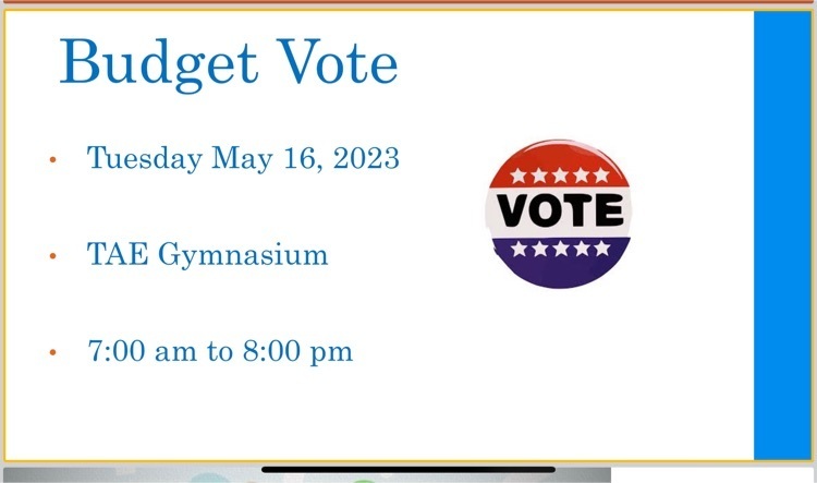 annual Budget Vote, May 16, from 7am to 8 pm.